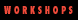 Workshops